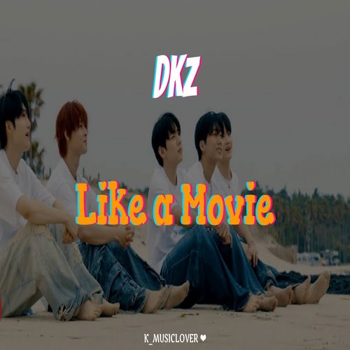 دانلود آهنگ DKZ Like a Movie